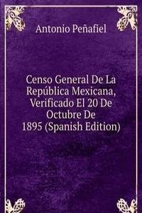 Censo General De La Republica Mexicana, Verificado El 20 De Octubre De 1895 (Spanish Edition)