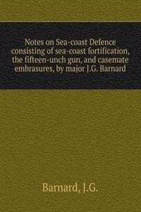 Notes on Sea-coast Defence