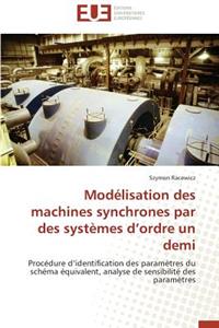 Modélisation Des Machines Synchrones Par Des Systèmes D Ordre Un Demi