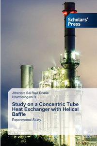 Study on a Concentric Tube Heat Exchanger with Helical Baffle