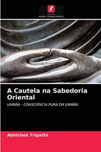A Cautela na Sabedoria Oriental
