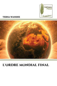 L'Ordre Mondial Final