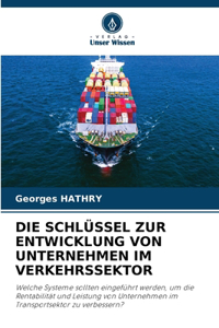 Schlüssel Zur Entwicklung Von Unternehmen Im Verkehrssektor