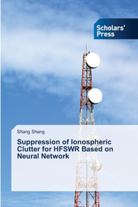 Suppression of Ionospheric Clutter for HFSWR Based on Neural Network