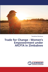 Trade for Change: Women's Empowerment under AfCFTA in Zimbabwe