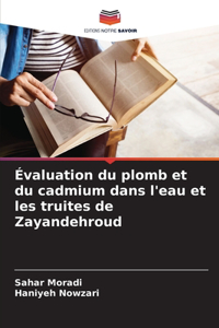 Évaluation du plomb et du cadmium dans l'eau et les truites de Zayandehroud