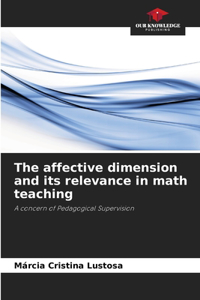 The affective dimension and its relevance in math teaching