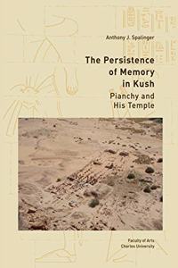 The Persistence of Memory in Kush: Pianchy and His Temple
