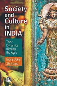 Society and Culture in India: The Dynamics Through the Ages