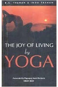 The Joy of Living By Yoga