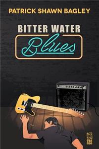 Bitter Water Blues