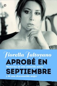 Aprobe en septiembre: Memorias de una conocida actriz y de una desconocida mujer