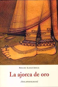 La ajorca de oro : Shilappadikaram