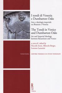 I Tondi Di Venezia E Dumbarton Oaks / The Tondi in Venice and Dumbarton Oaks
