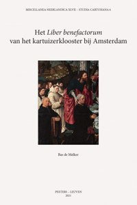 Het 'Liber Benefactorum' Van Het Kartuizerklooster Bij Amsterdam