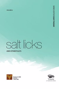 Salt Licks and other plays