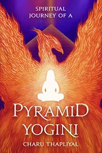 Spiritual Journey of a Pyramid Yogini