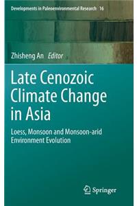 Late Cenozoic Climate Change in Asia