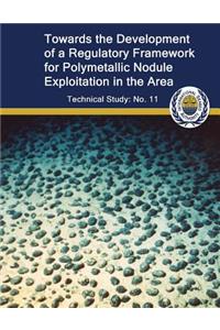 Toward the Development of a Regulatory Framework for Polymetallic Nodule Exploitation in the Area