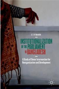 Institutionalization of the Parliament in Bangladesh