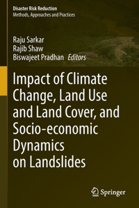 Impact of Climate Change, Land Use and Land Cover, and Socio-Economic Dynamics on Landslides