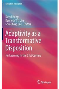 Adaptivity as a Transformative Disposition