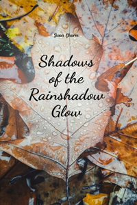 Shadows of the Rainshadow Glow