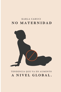 No maternidad, tendencia que va en aumento a nivel global.