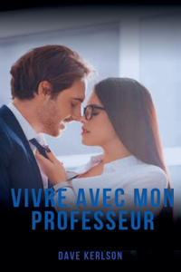 Vivre avec mon professeur