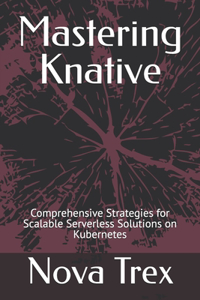 Mastering Knative