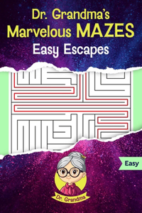 Dr. Grandma's Marvelous Mazes: Easy Escapes