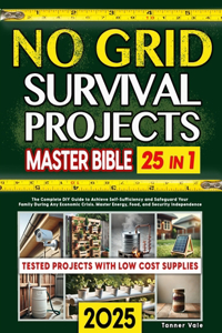 No Grid Survival Projects Master Bible 25 in 1