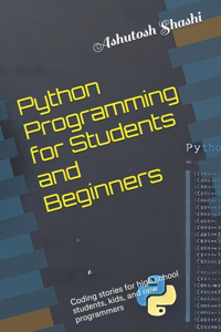 Python Programming for Students and Beginners