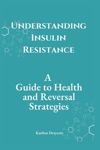 Understanding Insulin Resistance