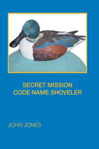 Secret Mission Code Name Shoveler