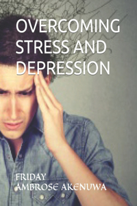 Overcoming Stress and Depression
