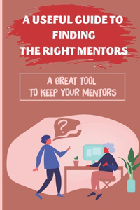 Useful Guide To Finding The Right Mentors