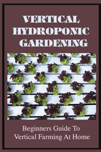 Vertical Hydroponic Gardening
