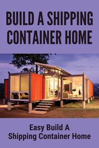Build A Shipping Container Home
