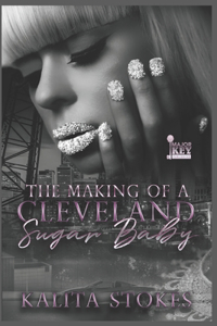 Making of a Cleveland Sugar Baby