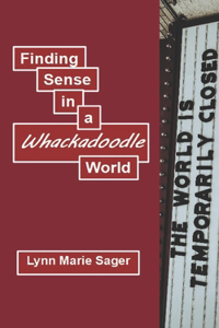 Finding Sense in a Whackadoodle World