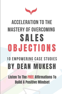 Acceleration to the Mastery of Overcoming Sales Objection