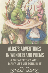 Alice's Adventures In Wonderland Poems