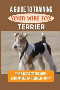 A Guide To Training Your Wire Fox Terrier