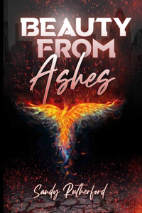 Beauty From Ashes