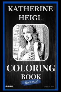 Katherine Heigl Sarcastic Coloring Book