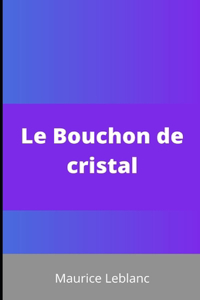 Le Bouchon de cristal Illustree