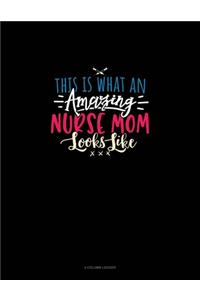 This Is What An Amazing Nurse Mom Looks Like