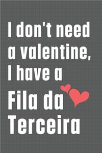 I don't need a valentine, I have a Fila da Terceira