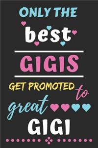 Only The Best Gigis Get Promoted to Great Gigi